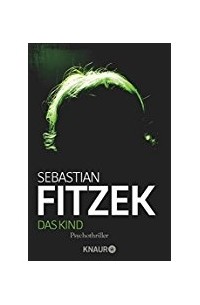Sebastian Fitzek - Das Kind