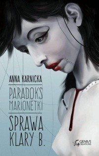 Anna Karnicka - Paradoks Marionetki: Sprawa Klary B.