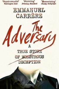 Emmanuel Carrere - The Adversary