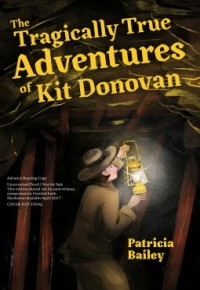Патрисия Бейли - The Tragically True Adventures of Kit Donovan