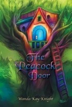 Wanda Kay Knight - The Peacock Door