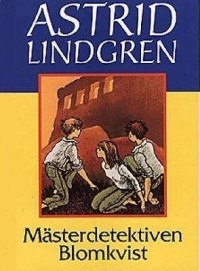 Astrid Lindgren - Mästerdetektiven Blomkvist