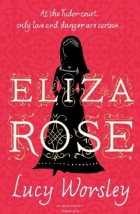 Lucy Worsley - Eliza Rose