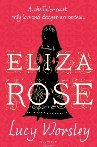 Lucy Worsley - Eliza Rose