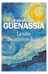 Jean-Michel Guenassia - La valse des arbres et du ciel
