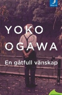Yoko Ogawa - En gåtfull vänskap