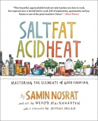 Samin Nosrat - Salt, Fat, Acid, Heat: Mastering the Elements of Good Cooking