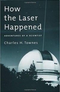 Чарлз Хард Таунс - How the laser happened