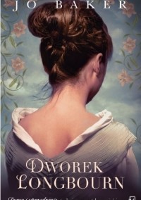 Jo Baker - Dworek Longbourn