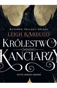 Leigh Bardugo - Królestwo kanciarzy