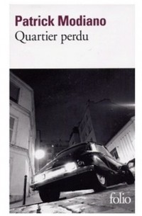 Patrick Modiano - Quartier perdu