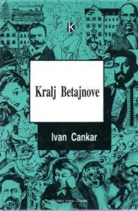 Ivan Cankar - Kralj Betajnove