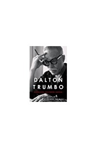  - Dalton Trumbo: Blacklisted Hollywood Radical