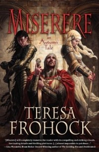 Teresa Frohock - Miserere: An Autumn Tale