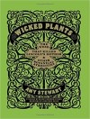 Amy Stewart - Wicked Plants: The Weed That Killed Lincoln's Mother and Other Botanical Atrocities