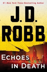 J. D. Robb - Echoes in Death