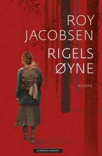 Roy Jacobsen - Rigels Øyne