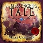 Miles Cameron - The Messenger&#039;s Tale, Part 2