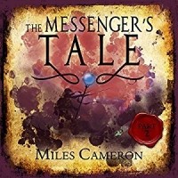 Miles Cameron - The Messenger's Tale, Part 2