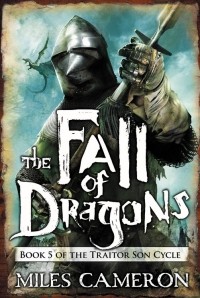 Miles Cameron - The Fall of Dragons