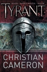 Christian Cameron - Tyrant