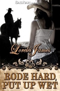 Лорелей Джеймс - Rode Hard, Put Up Wet