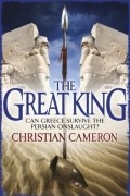 Christian Cameron - The Great King