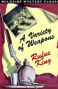 Rufus King - A Variety of Weapons