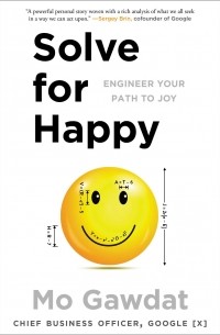 Solve for Happy: Engineer Your Path to Joy