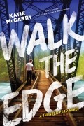 Katie McGarry - Walk the Edge