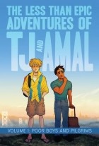 И. К. Уивер - The less than epic adventures of TJ and Amal vol. 1 Poor boys and pilgrims
