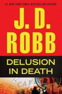 J. D. Robb - Delusion in Death