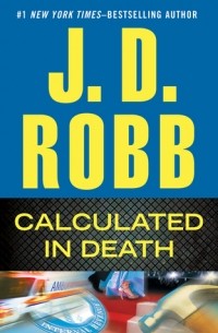 J. D. Robb - Calculated in Death