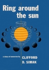 Clifford D. Simak - Ring Around the Sun