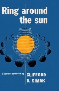 Clifford D. Simak - Ring Around the Sun