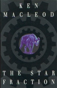 Ken MacLeod - The Star Fraction