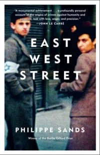 Philippe Sands - East West Street: On the Origins of 