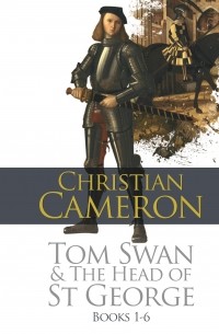Christian Cameron - Tom Swan and the Head of St George