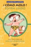 Elvira Lindo - ¡Cómo molo! (Manolito Gafotas #3)