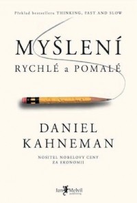 Daniel Kahneman - Myšlení, rychlé a pomalé