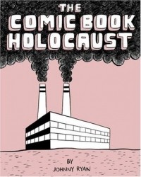 Johnny Ryan - Comic Book Holocaust