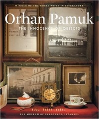 Orhan Pamuk - The Innocence of Objects