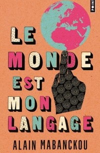 Alain Mabanckou - Le Monde est mon langage