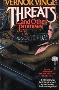 Vernor Vinge - Threats ... and Other Promises