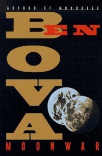 Ben Bova - Moonwar