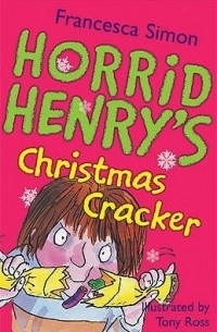 Francesca Simon - Horrid Henry's Christmas Cracker (сборник)