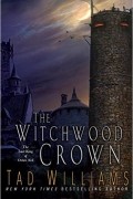 Tad Williams - The Witchwood Crown