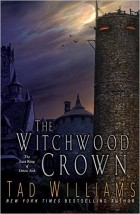 Tad Williams - The Witchwood Crown