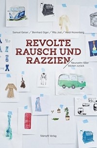 Revolte, Rausch und Razzien