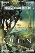 Sarah Beth Durst - The Reluctant Queen